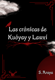 Las crónicas de Kuóyay y Lawxí