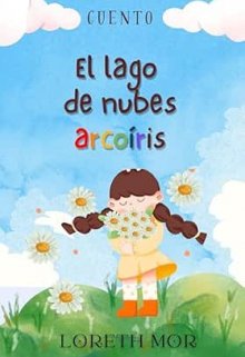 El lago de nubes arcoiris 
