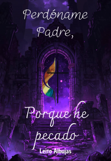 Perdóname padre, porque he pecado