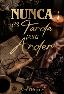 Nunca es tarde para Arder