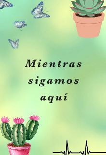 Mientras sigamos aquí (2)