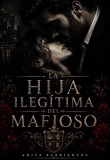 La hija ilegítima del mafioso.