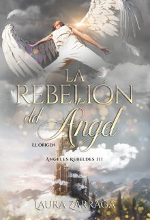 La rebelión del ángel [libro 3]