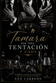 Tamara por tres: Tentación y caos. 
