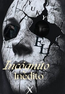 El Incógnito Inédito