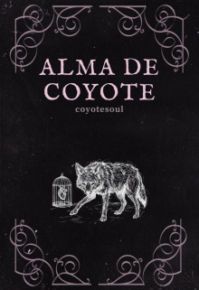 Alma De Coyote | Poesía y Escritos
