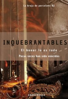 La bruja de porcelana 02: Inquebrantables