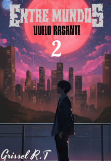 Entre Mundos T2 "vuelo rasante"