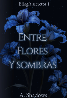 Entre flores y sombras 