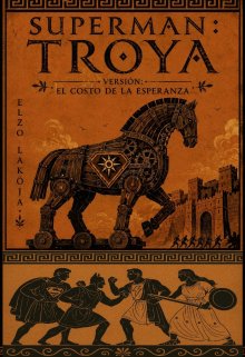 Superman: Troya. (versión "El costo de la esperanza")