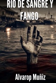 Rio de Sangre y Fango