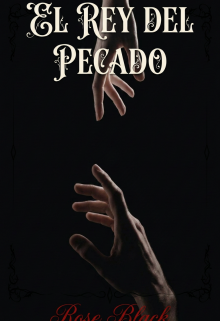 El Rey Del Pecado: [rose Black]borrador
