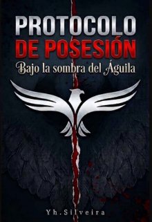 Protocolo de Posesión, bajo la sombra del águila.