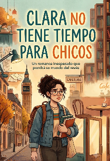 Clara no tiene tiempo para chicos