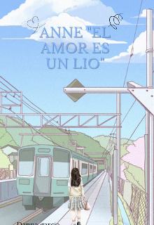 Anne "El amor es un lío"