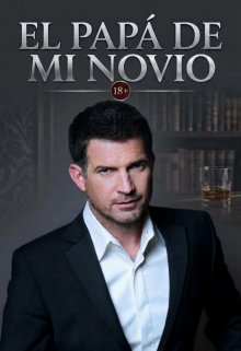 El Papá de mi Novio (18+)