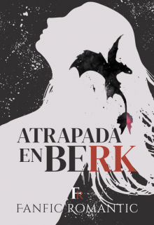 Atrapada en Berk | Hipo Horrendo