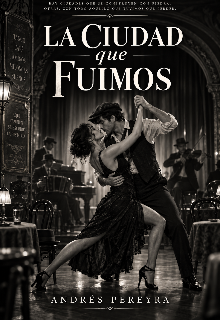 La Ciudad Que Fuimos 