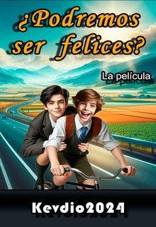¿podremos ser felices? La película