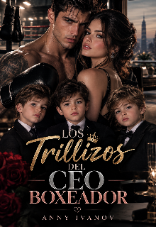El ceo boxeador y sus trillizos 