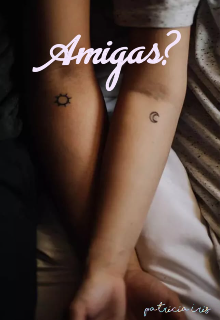 Amigas?