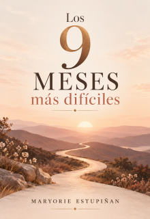 “los 9 meses más difíciles”