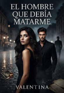 El hombre que debía matarme 