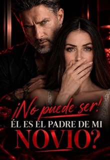 No Puede Ser! Él Es El Padre De Mi Novio?