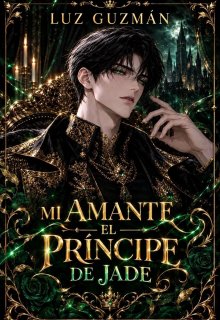 Mi amante, el príncipe de jade.