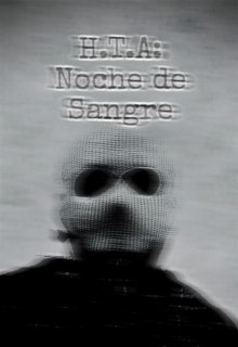 H.T.A: Noche de Sangre.