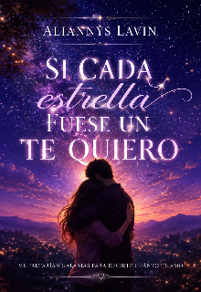 Si cada estrella fuese un te quiero 