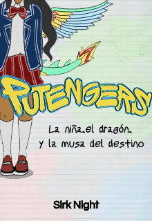 Putengers. La niña, el dragón y la Musa del Destino.