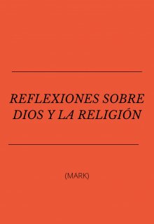 Reflexiones sobre Dios y la Religión