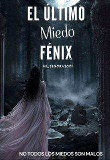 El último fénix: miedo.