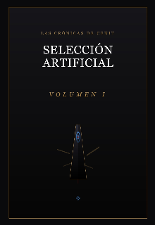 Las Cronicas De Cenit: Selección Artificial