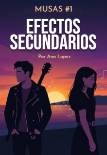 Efectos Secundarios (musas #1)