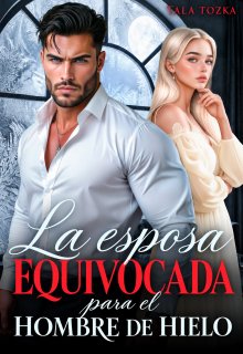 La esposa equivocada para el hombre de hielo