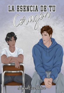 La Esencia de Tu Corazón | Romance Bl