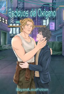 Esclavos del Oxígeno | Romance Bl