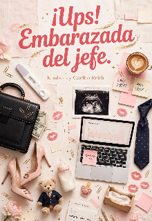 ¡ Ups! Embarazada del jefe.