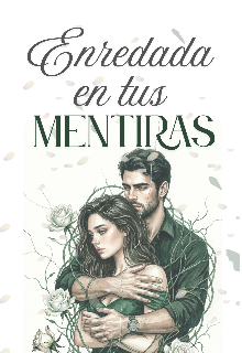 Enredada en tus mentiras