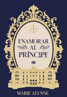 Enamorar al Príncipe