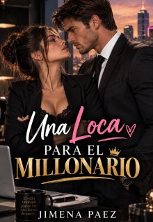 Una loca para el millonario