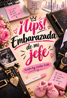 ¡ Ups! Embarazada de mi jefe.