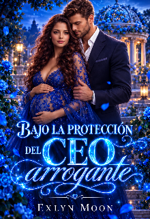 Bajo la protección del Ceo Arrogante 