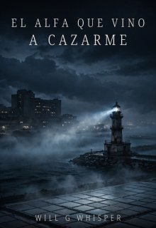 El alfa que vino a cazarme